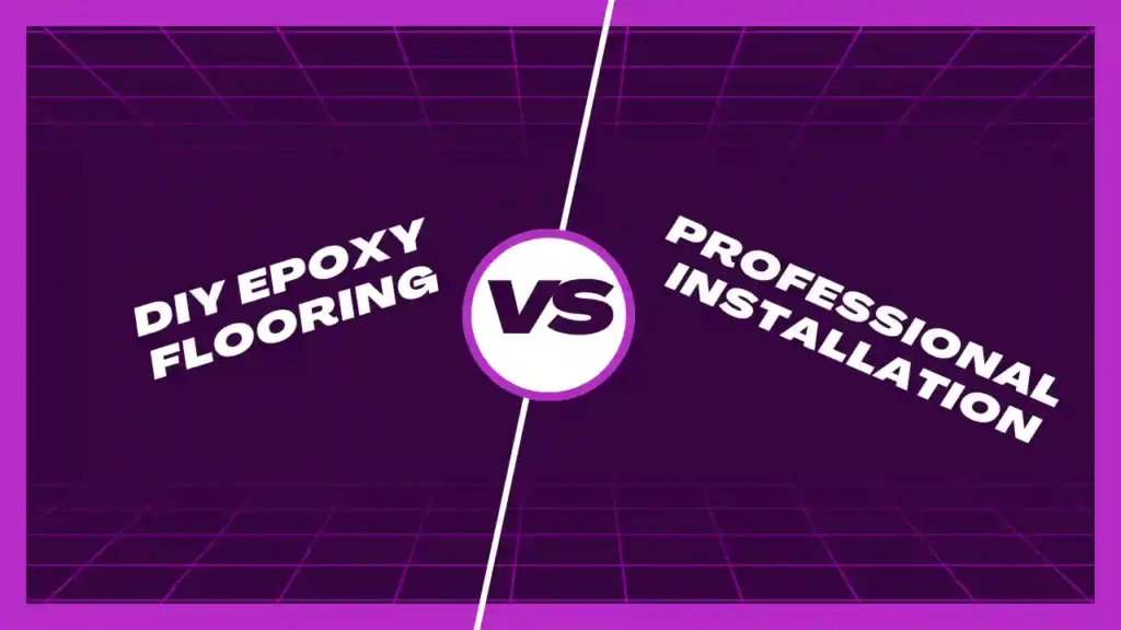 DIY Epoxy Flooring Vs Professional Installation